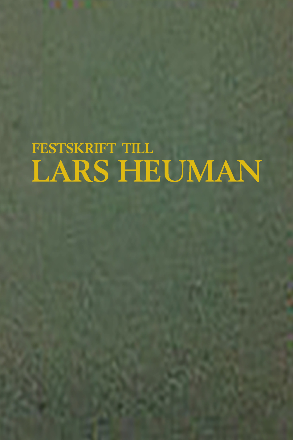 Festskrift till Lars Heuman